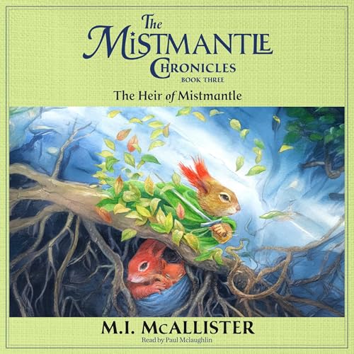 The Heir of Mistmantle by M. I. McAllister episode artwork