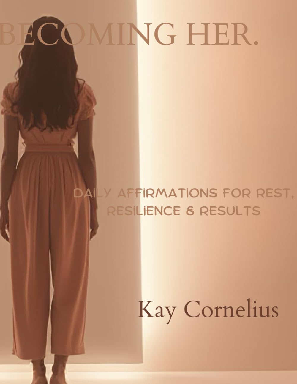 Becoming Her: Daily Affirmations for Rest, Resilience & Results