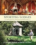Sporting Lodges: Sanctuaries, Havens and Retreats