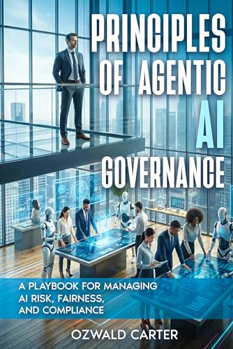 Principles of Agentic AI Governance: A Playbook for Managing AI Risk, Fairness, and Compliance