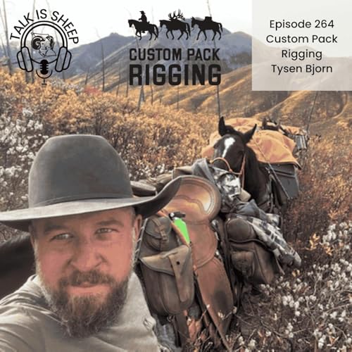 The Pack String Life: Passion, Pain & the Pursuit of Sheep Country with Tysen Bjorn