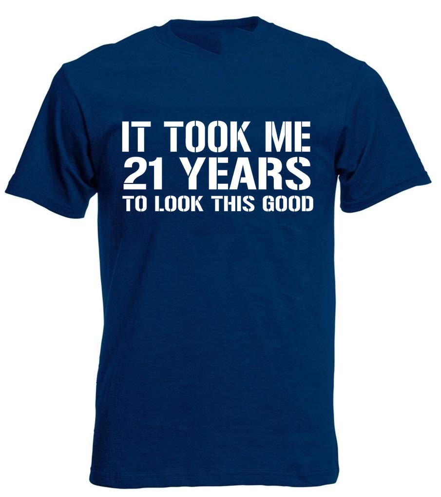 loltops It Took Me 21 Years to Look This Good, Men's T-Shirt (Large, Navy)