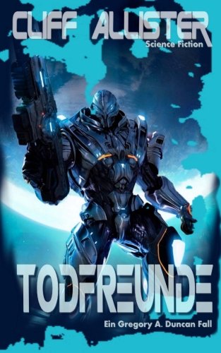 Todfreunde: Ein Gregory A. Duncan Fall (Duncan