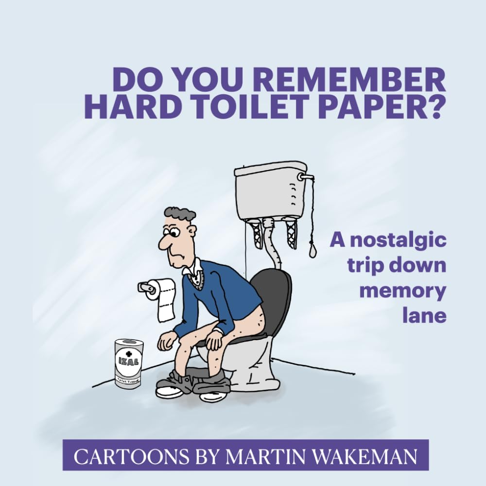 Do You Remember Hard Toilet Paper?: A Nostalgic Trip Down Memory Lane