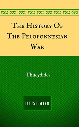 Cover of The History Of The Peloponnesian War: By Thucydides - Illustrated
