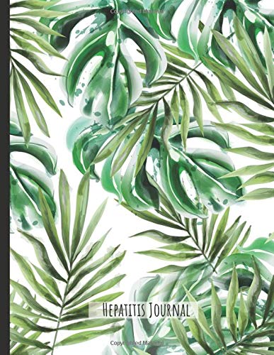 Hepatitis Journal: Beautiful Journal With Pain, Symptom and Mood Trackers Food Logs, Quotes, Mindfulness Exercises, Gratitude Prompts and more.