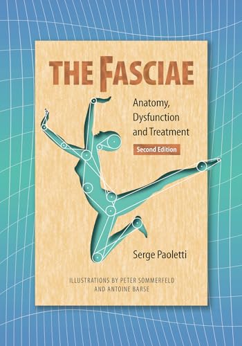 The Fasciae: Anatomy, Dysfunction and Treatment (2nd Edition)