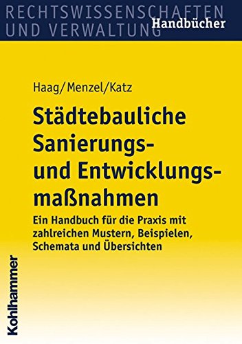 Städtebauliche Sanierungs- und Entwicklungsmaßnahmen: Ein Handbuch für die Praxis mit zahlreichen