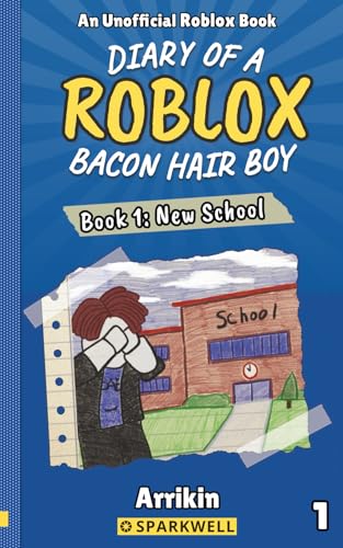 New School (Diary of a Bacon Hair Boy, Book 1) (Diary of a Roblox Bacon Hair Boy)