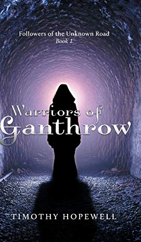 The Warriors of Ganthrow (Followers of the Unknown Road)