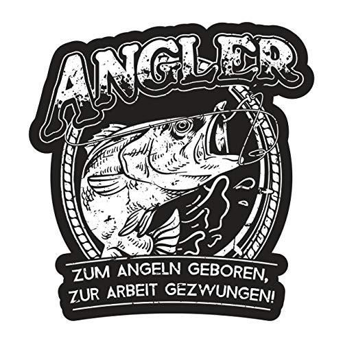 Aufkleber Angler Zum Angeln geboren zur Arbeit gezwungen (Wetterfest)
