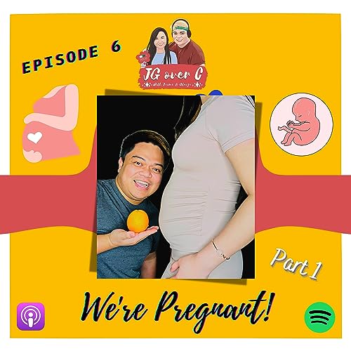 Ep.6: We're Pregnant! Part 1