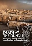  Death at the Dunnu: Investigating Funerary Variety at Middle Assyrian Tell Sabi Abyad, Syria