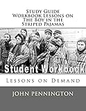 Study Guide Workbook Lessons on The Boy in the Striped Pajamas: Lessons on Demand