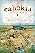 Cahokia Mounds: America's First City (Landmarks)