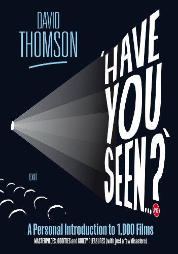 "Have You Seen...?": a Personal Introduction to 1,000 Films Including Masterpieces, Oddities and Guilty Pleasures (with Just a Few Disasters)