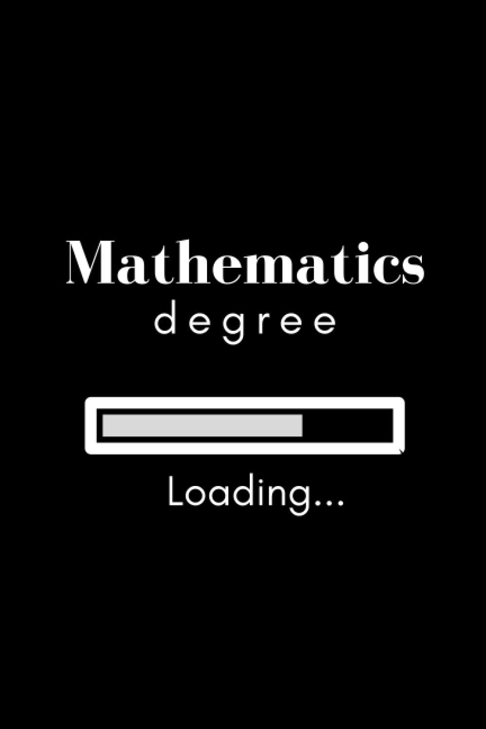 Loading Mathematics Degree Notebook: 120 college ruled pages for your mathematics degree (funny 6x9 in, university themed notebook & math student gift)