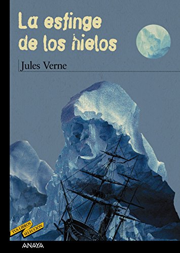 La esfinge de los hielos (CLÁSICOS - Tus Libros-Selección) La esfinge de los hielos (CLÁSICOS - Tus Libros-Selección)