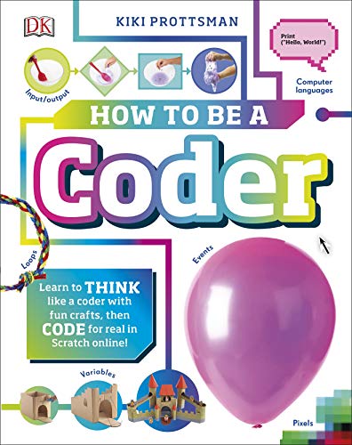 Télécharger How To Be a Coder: Learn to Think like a Coder with Fun Activities, then Code in Scratch 3.0 Online! Gratuit