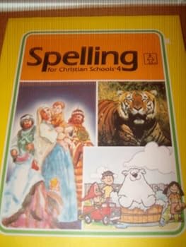 Paperback Spelling for Christian Schools 4 (Student Edition) Book