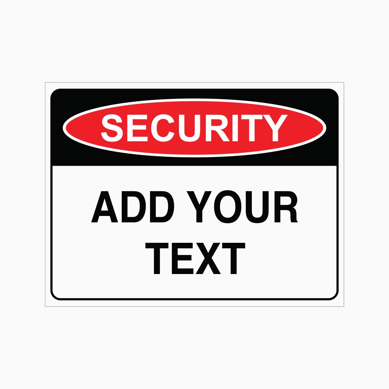 Security Sign - Add Your Text, 12x8 Metal Tin Sign, Custom security sign available.