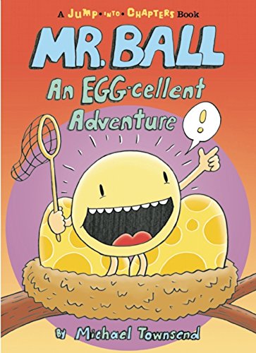 Mr. Ball: An EGG-cellent Adventure (Jump-Into-Chapters)