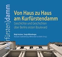Von Haus zu Haus am Kurfürstendamm: Geschichte und Geschichten über Berlins ersten Boulevard 3938414316 Book Cover
