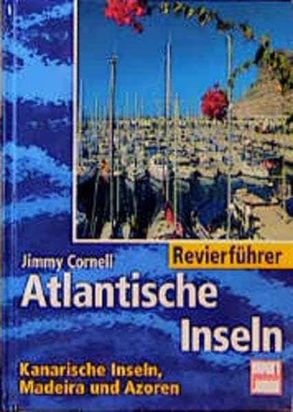 Atlantische Inseln: Kanarische Inseln, Madeira und Azoren (Revierführer)