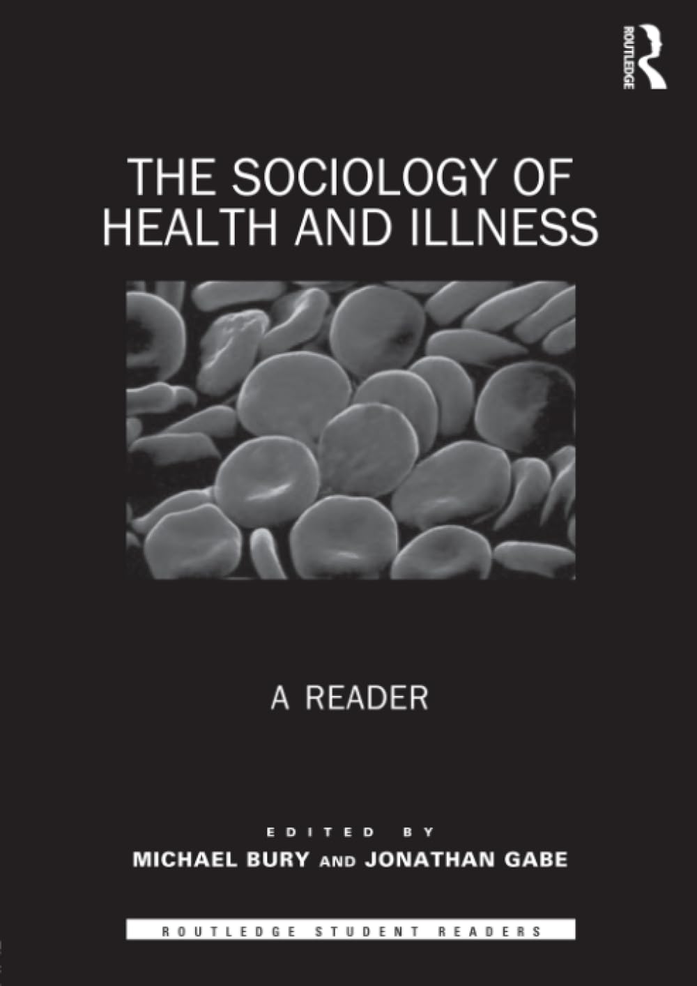 The Sociology of Health and Illness: A Reader (Routledge Student Readers)