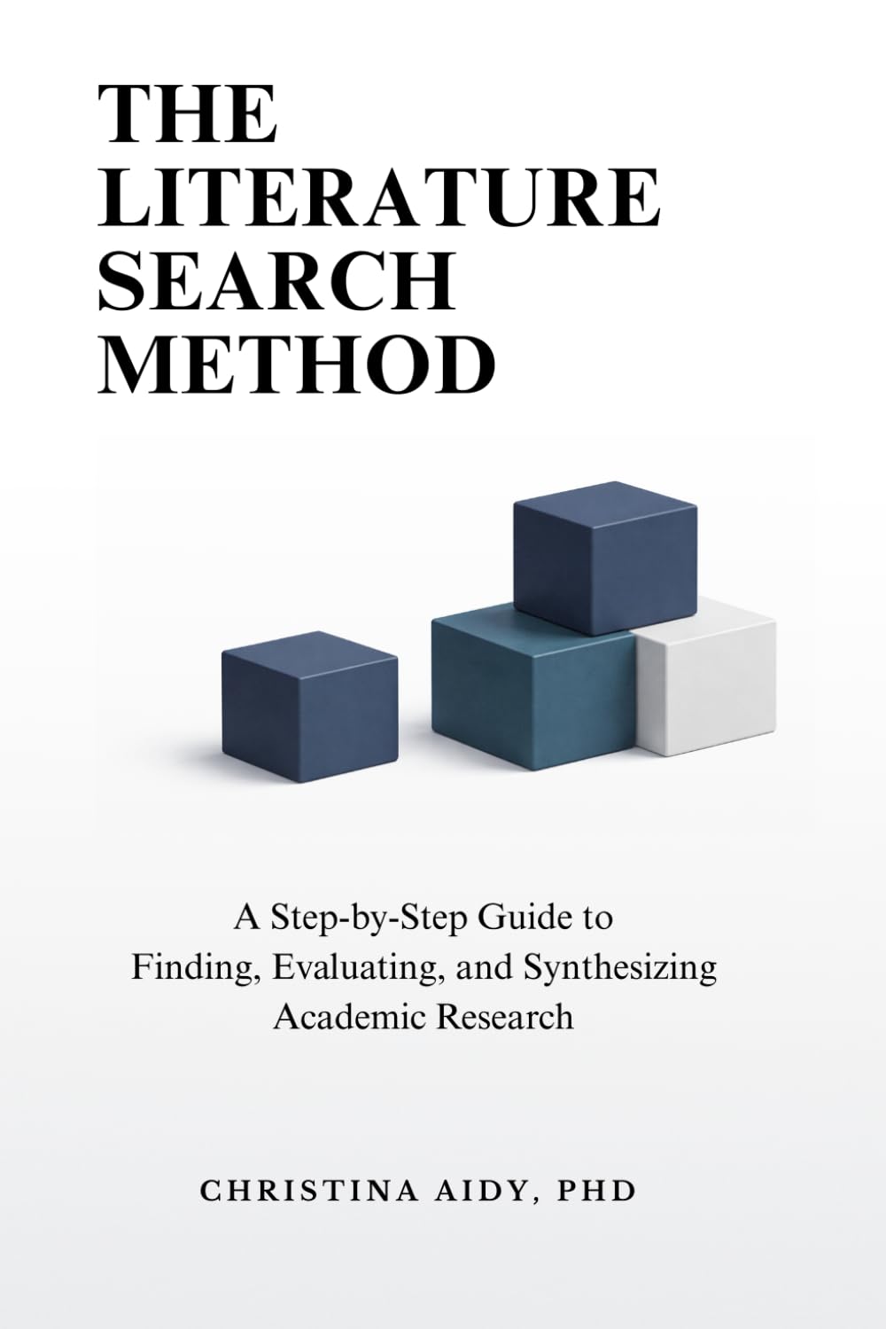The Literature Search Method: A Step-by-Step Guide to Finding, Evaluating, and Synthesizing Academic Research