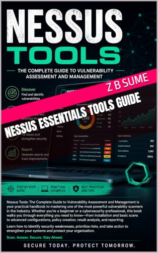 Nessus Essentials: A Practical Guide to Vulnerability Scanning, Security Assessment, Risk Analysis, and Remediation with Tenable Nessus