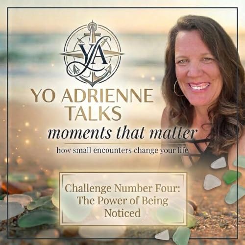 Challenge 4- The Power of Being Noticed