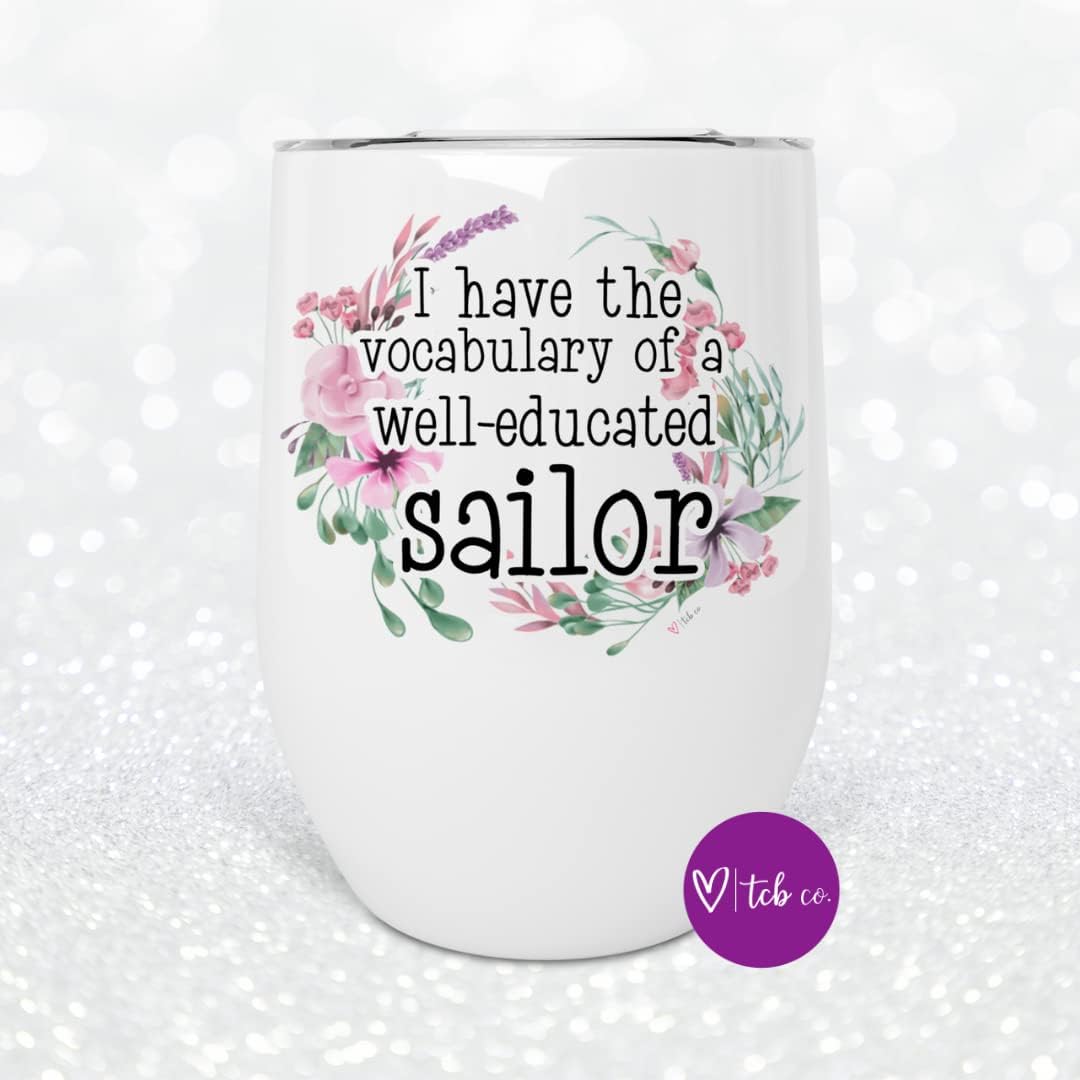 Sailor Mouth Funny 12 oz Stainless Steel Insulated Wine Tumbler With Lid