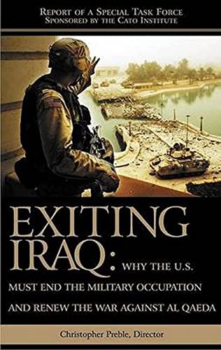 Exiting Iraq: Why the U.S. Must End the Military Occupation and Renew ...