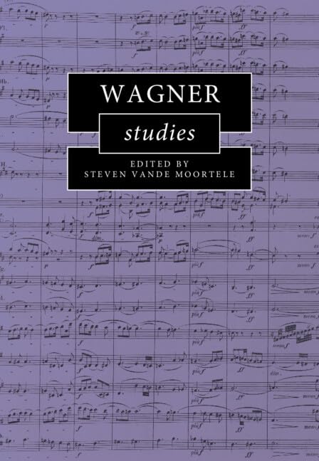 Wagner Studies (Cambridge Composer Studies) (English Edition)
