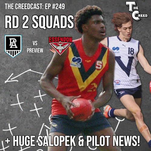 RD 2 SQUADS: Port Adelaide vs Essendon PREVIEW! (+ HUGE Salopek + Pilot News)
