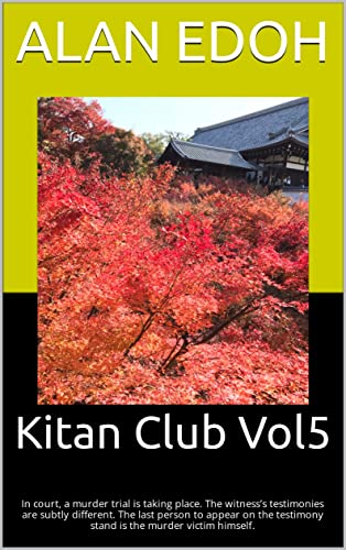 Kitan-Club-Vol5-In-court-a-murder-trial-is-taking-place-The-witnesss-testimonies-are-subtly-different-The-last-person-to-appear-on-the-testimony-stand-is-the-murder-victim-himself-Kindle-Edition