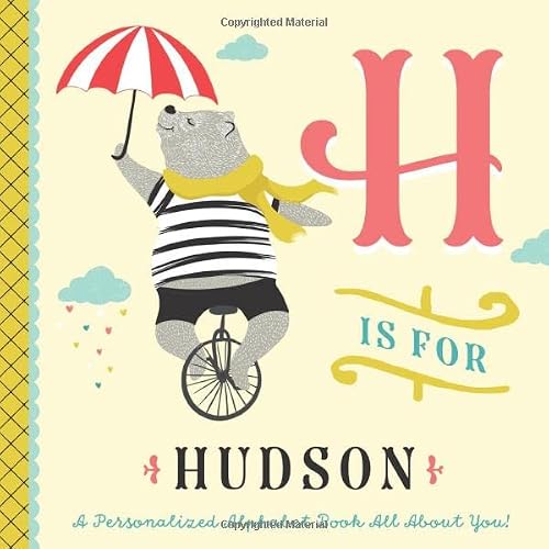 H is for Hudson: A Personalized Alphabet Book All About You! (Personalized Children's Book)
