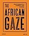 The African Gaze: Photography, Cinema and Power