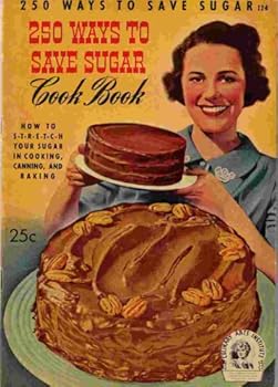 Paperback 250 Ways To Save Sugar Cook Book