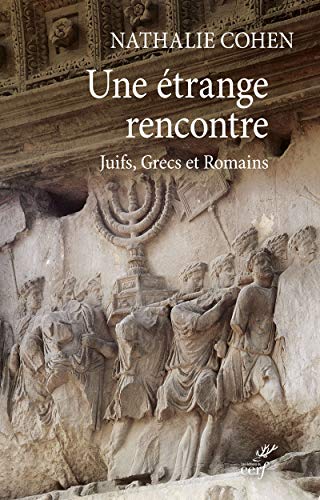 Une étrange rencontre: Juifs, Grecs et Romains