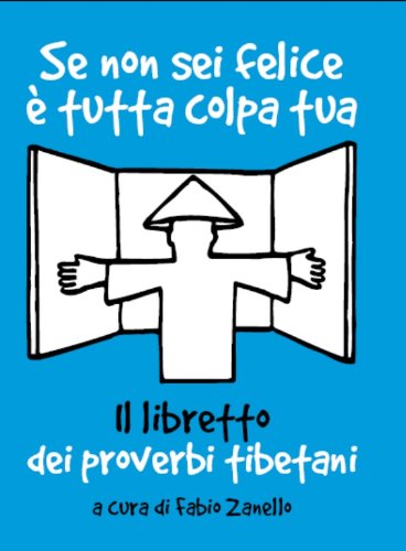 Se Non Sei Felice E Tutta Colpa Tua Il Libretto Dei Proverbi Tibetani Ebook F Cur Zanello F Cur Zanello Amazon It Kindle Store