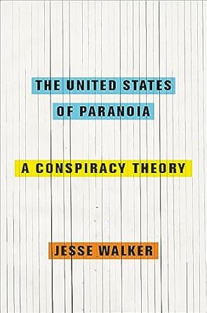 The United States of Paranoia: A Conspiracy Theory
