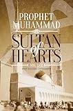 Sultan of Hearts: Prophet Muhammad (Volume 1 and 2)
