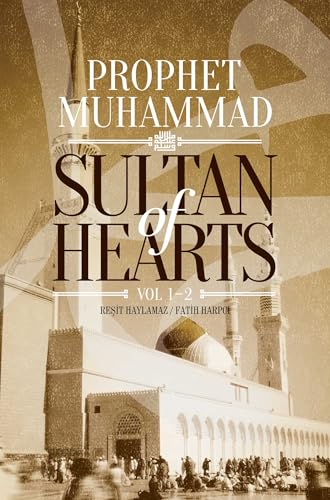 Sultan of Hearts: Prophet Muhammad (Volume 1 and 2)