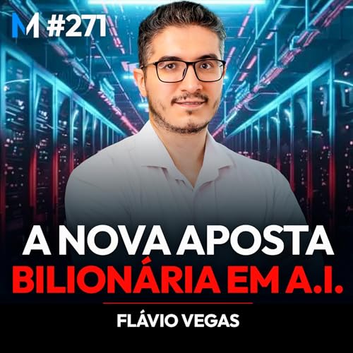 #271 | A ESTRATÉGIA PARA LUCRAR COM OUTRO LADO DA INTELIGÊNCIA ARTIFICIAL Podcast Por capa