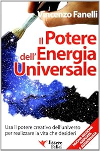 Vedi scheda su Amazon Il potere dell'energia universale. Usa il potere creativo dell'universo per realizzare la vita che desideri