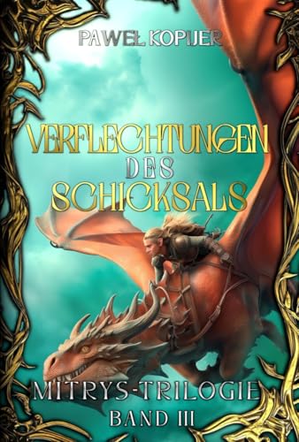 Verflechtungen des Schicksals: Mitrys Trilogie - Band 3