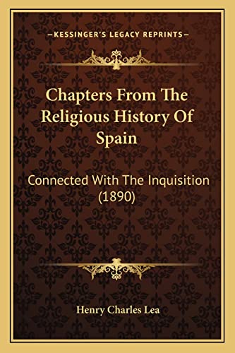 Chapters From The Religious History Of Spain: Connected With The Inquisition (1890)