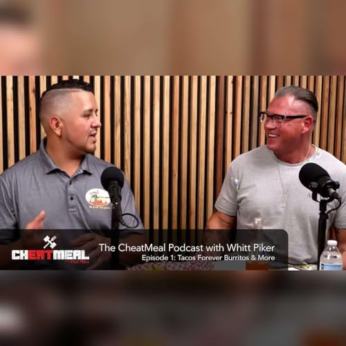 『The CheatMeal Podcast with Whitt Piker (ep1: Tacos Forever Burritos & More)』のカバーアート